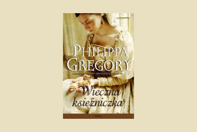 „Wieczna Księżniczka” Philippa Gregory