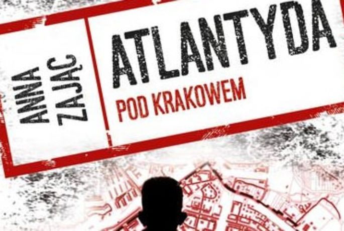 „Atlandyta pod Krakowem” Anna Zając