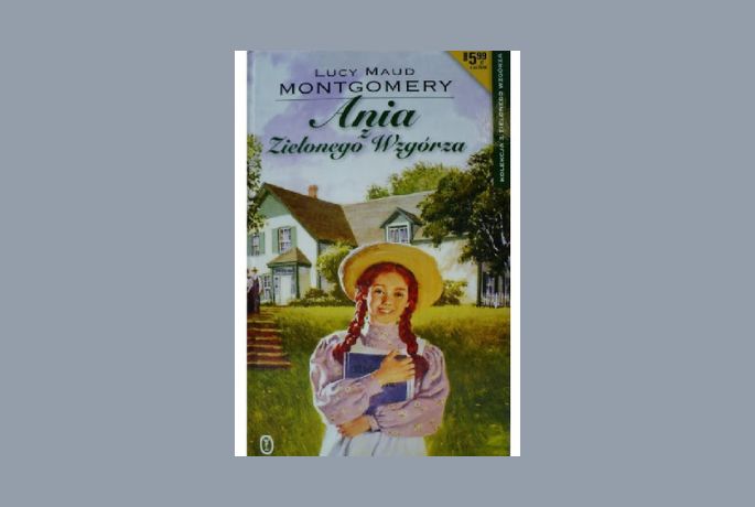 Powrót do dzieciństwa. „Ania z Zielonego Wzgórza” L.M. Montogmery
