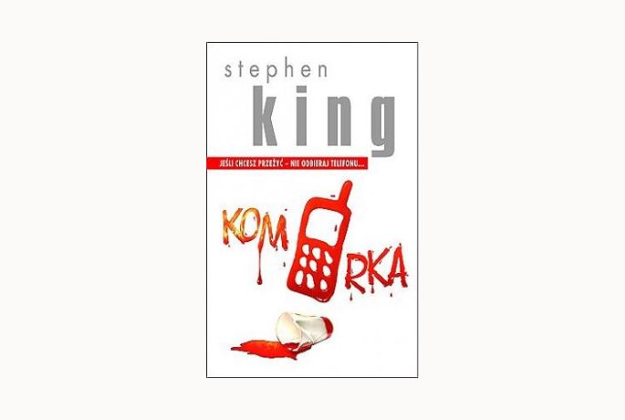 Nie odbieraj telefonu. „Komórka” Stephen King