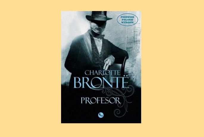 Zakochaj się w „Profesorze” Charlotte Bronte.