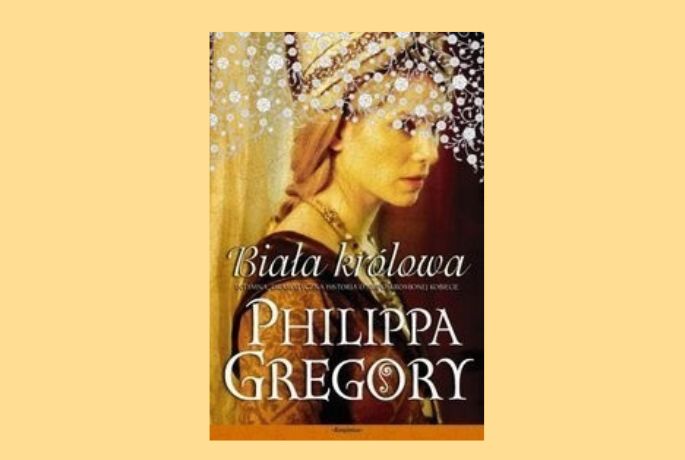 „Biała Królowa” Philippa Gregory