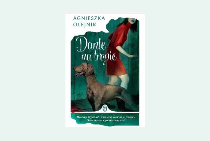 „Dante na tropie” Agnieszka Olejnik