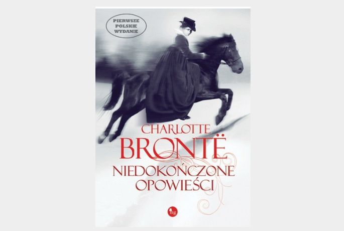 Niedokończone Opowieści. Charlotte Brontë