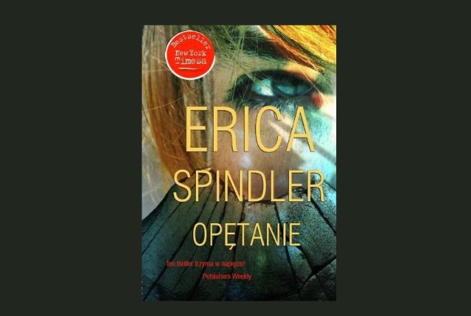 „Opętanie” Erica Spindler
