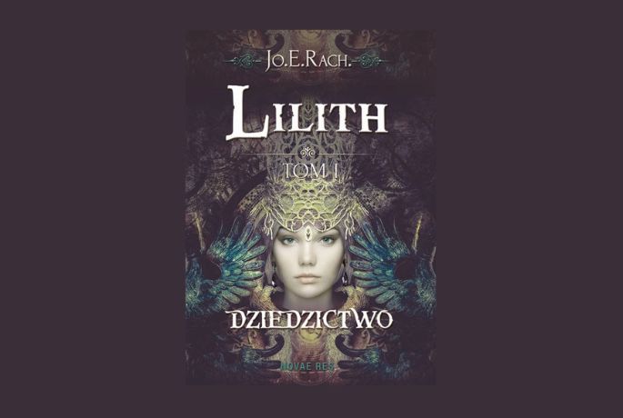 Zmarnowany potencjał? Lilith. Dziedzictwo, Jo.E.Rach