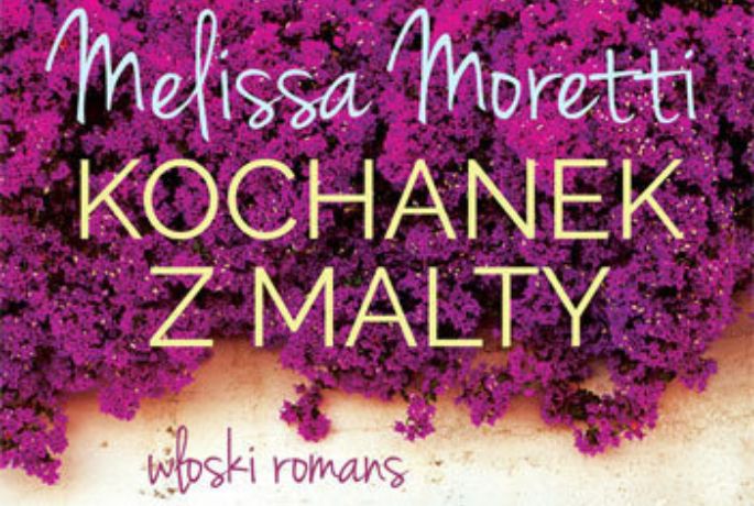 Gorący, włosko-maltański romans. „Kochanek z Malty” Melissa Moretti