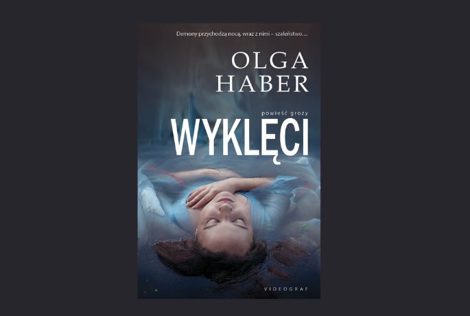 Gdy wydaję się nam, że wiemy co nas otacza… Wyklęci, Olga Haber