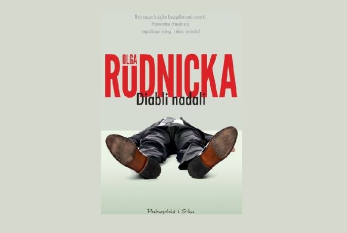 Demoniczny szef i demoniczna zbrodnia. „Diabli nadali” Olga Rudnica