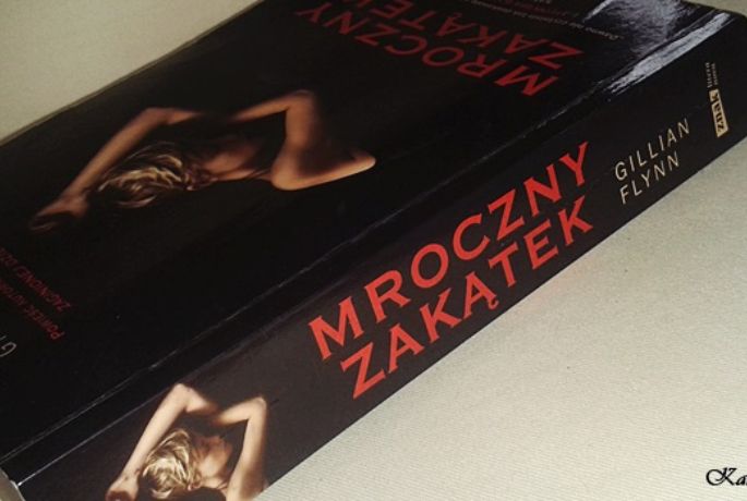 Powrót do mrocnej przeszłości, czyli Mroczny Zakątek Gillian Flynn