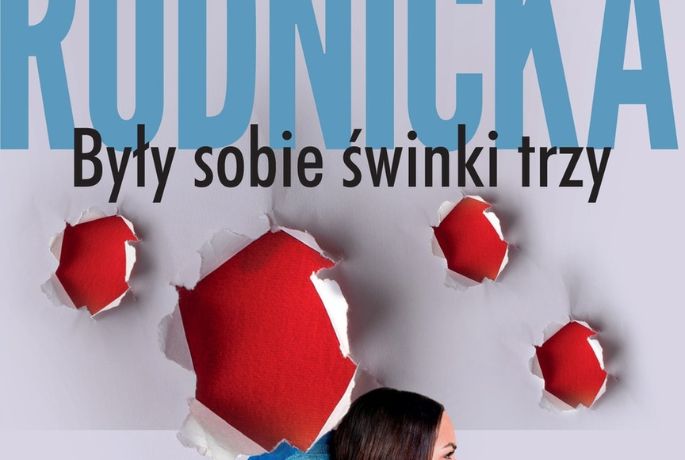 PRZEDPREMIEROWO. „Były sobie świnki trzy” Olgi Rudnickiej