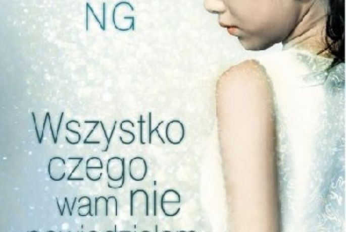 Tajemnice, którą niszczą rodzinę. Wszystko czego wam nie powiedziałam, Celeste Ng