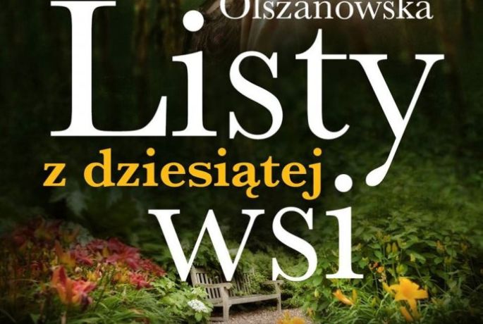 „Listy z dziesiątej wsi” Agnieszki Olszanowskiej, czyli jak miłość skończyła się na worku z mąką.