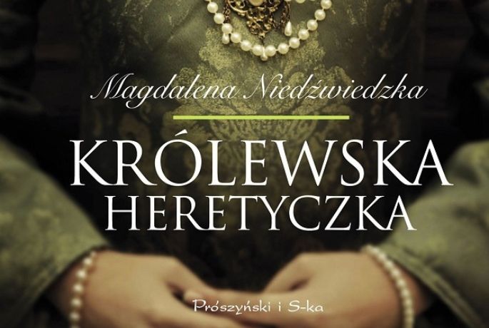 Niech żyje Królowa. Królewska heretyczka, Magdalena Niedźwiecka