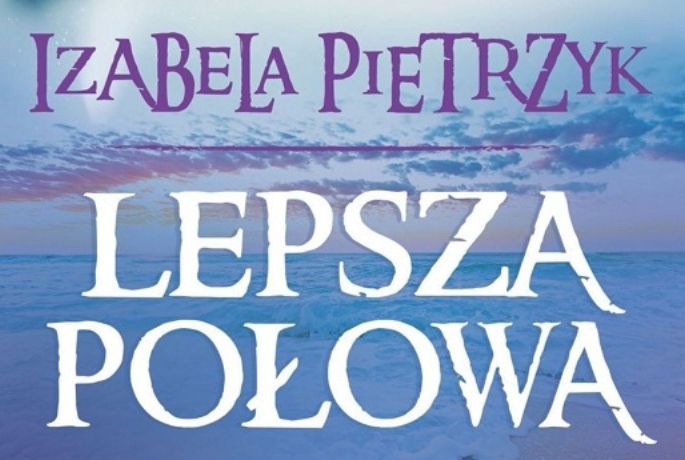 Izabela Pietrzyk „Lepsza połowa”