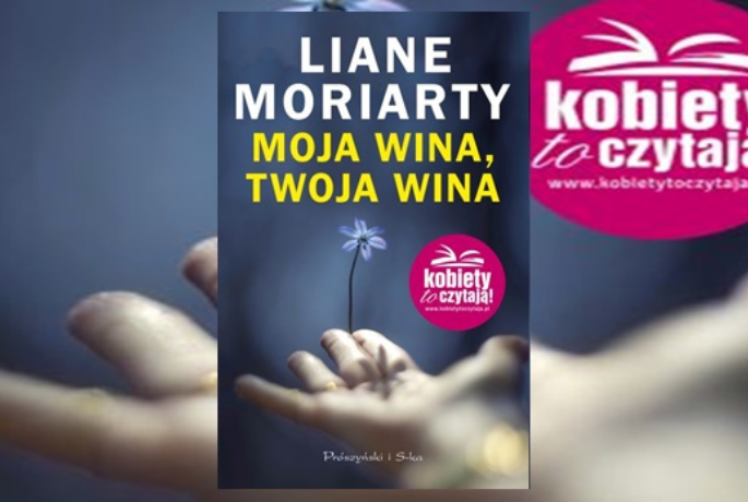 To był spokojny dzień. „Moja wina, Twoja wina” Liane Moriarty