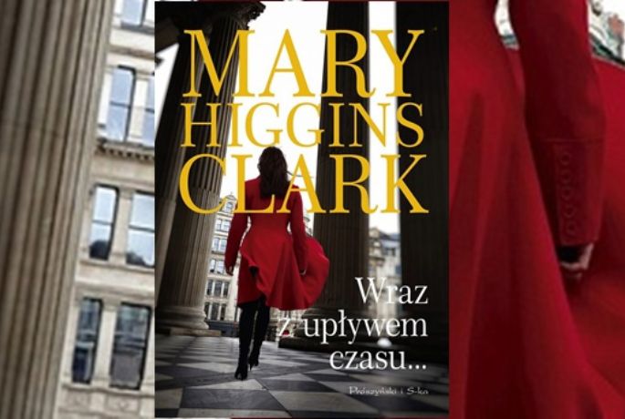 Coraz gorzej? „Wraz z upływem czasu” Mary Higgins Clark