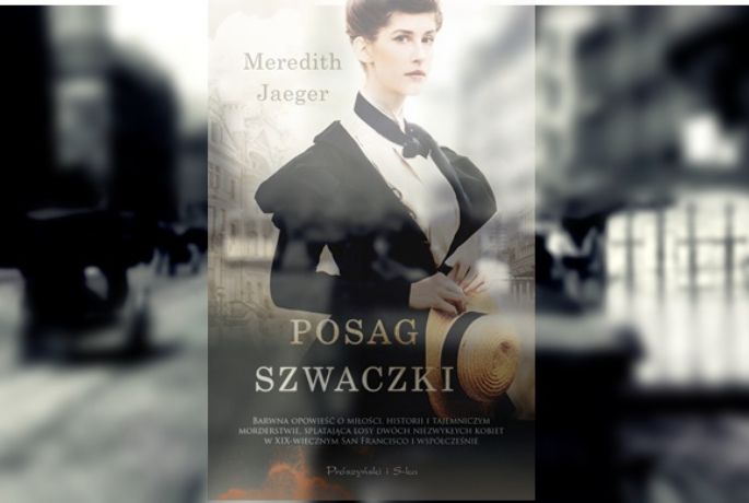 „Posag szwaczki” Meredith Jeager. Tajemnice, miłość i morderstwo.