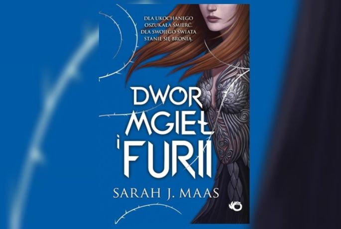 Zapomnij o Pięknej i Bestii. „Dwór Mgieł i Furii” Sarah J. Mass