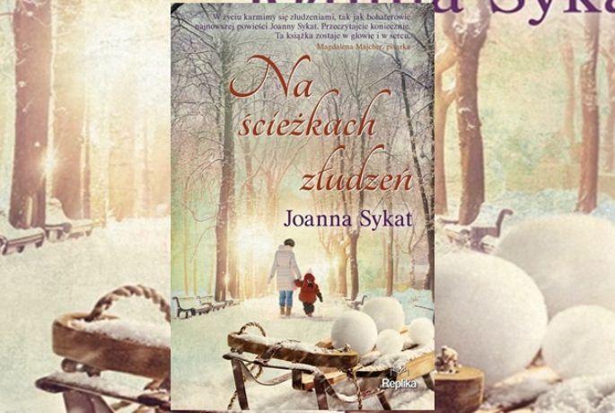 Złudzenia, pozory. „Na ścieżkach złudzeń” Joanna Sykat