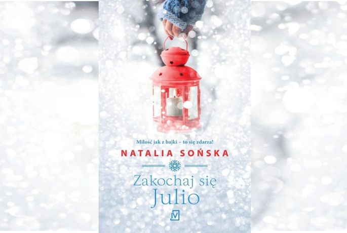 „Zakochaj się Julio” Natasza Sońska | Lekko i zimowo?