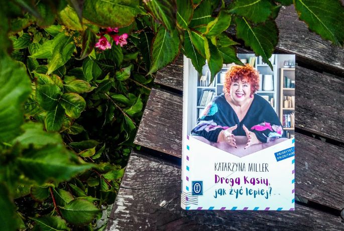 Pytanie i odpowiedź | Katarzyna Miller „Droga Kasiu, jak żyć lepiej?”