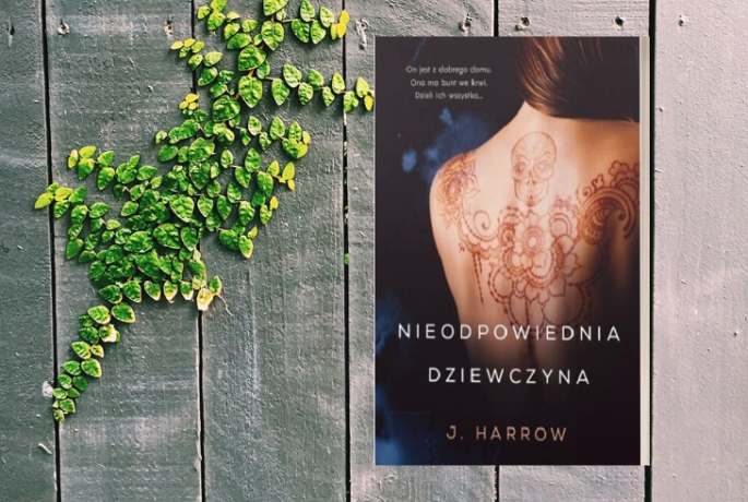 Gdy On i Ona to woda i ogień | J. Harrow „Nieodpowiednia dziewczyna”