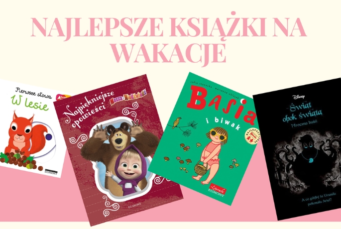 NAJLEPSZE KSIĄŻKI NA WAKACJE DLA DZIECI!