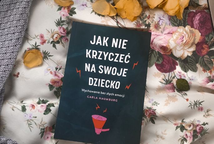 Carla Naumburg – Jak nie krzyczeć na swoje dziecko