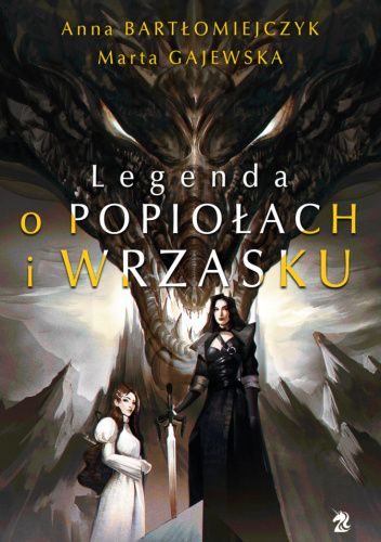 Anna Bartłomiejczyk, Marta Gajewska „Legenda o popiołach i wrzasku”