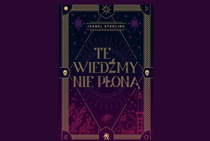 Isabelle Sterling „Te wiedźmy nie płoną”